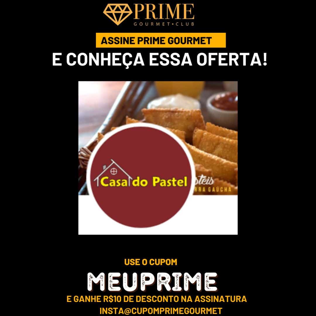 Casa do Pastel Sabor Autêntico Prime Gourmet Gramado Use o Cupom