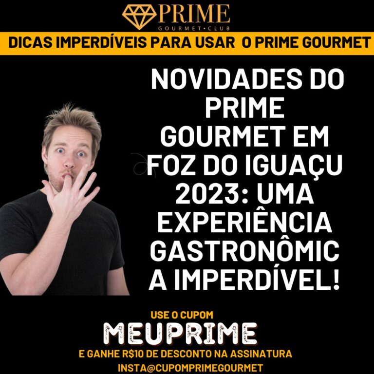 prime gourmet foz do iguaçu,Novidades,Prime Gourmet,Foz do Iguaçu,gastronomia,descontos