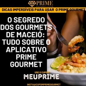 Aplicativo Prime Gourmet, segredo dos gourmets de Maceió