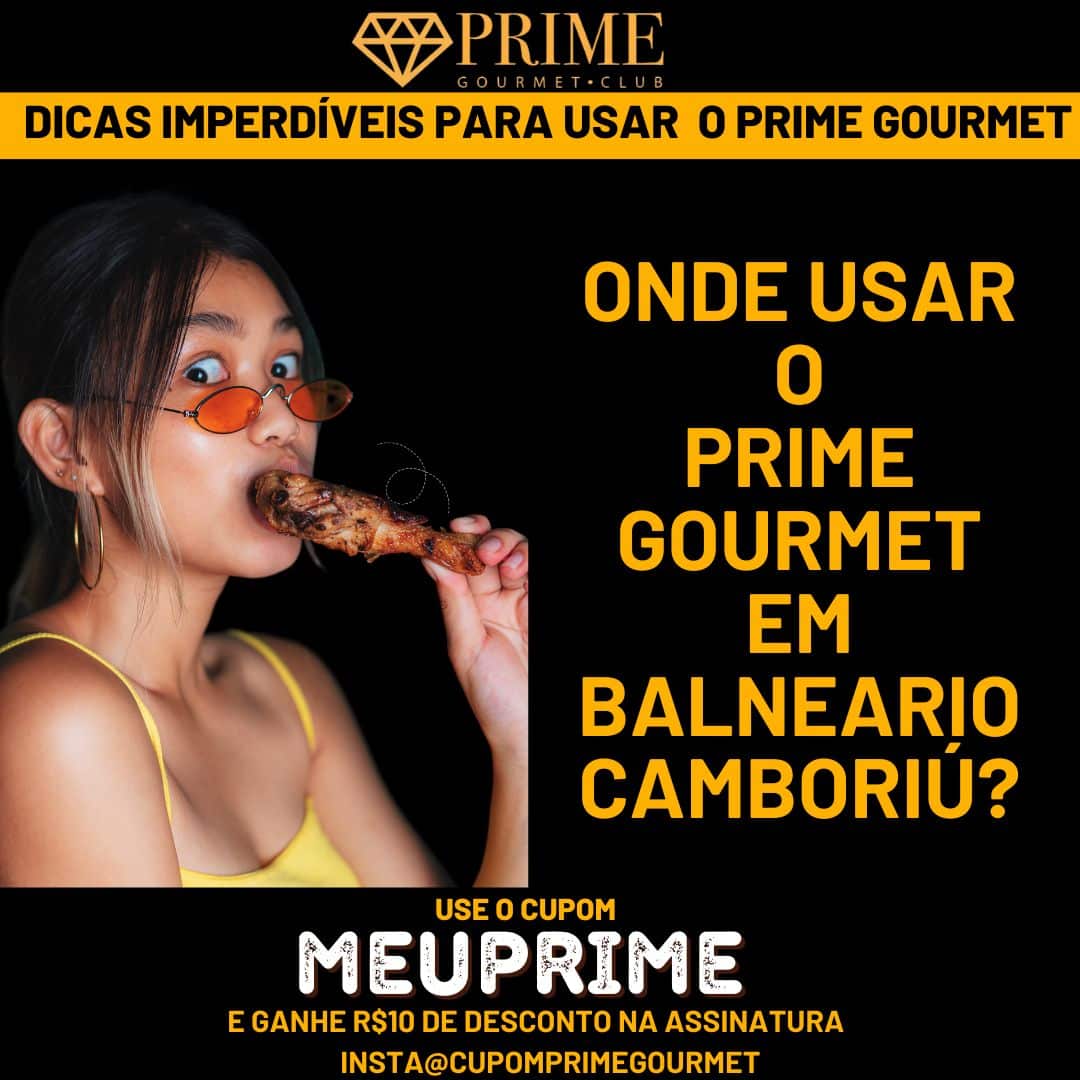Locais para usar Prime Gourmet em Balneário Camboriú