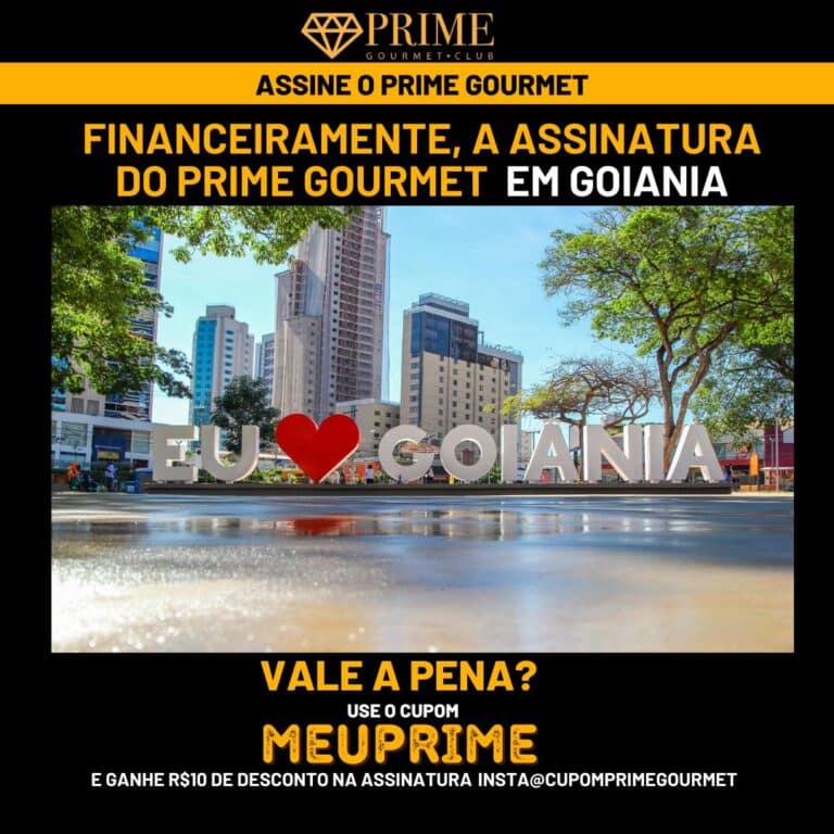 Financeiramente,a assinatura do Prime Gourmet Goiania vale a pena?,Prime Gourmet Goiania vale a pena?,Prime Gourmet Goiania