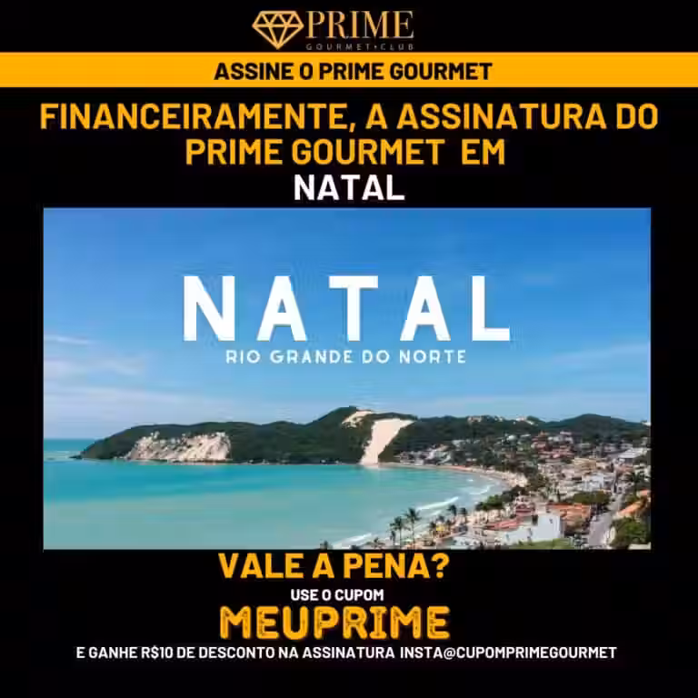 Financeiramente,a assinatura do Prime Gourmet Natal vale a pena?,Prime Gourmet Natal vale a pena?,Prime Gourmet Natal