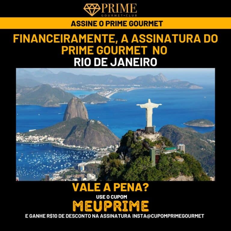 Financeiramente,a assinatura do Prime Gourmet Rio de Janeiro vale a pena?,Prime Gourmet Rio de Janeiro vale a pena?,Prime Gourmet Rio de Janeiro