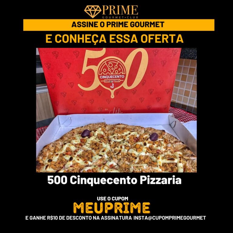 pizzaria campinas,500 pizzaria,prime gourmet pizzaria 500,prime gourmet campinas