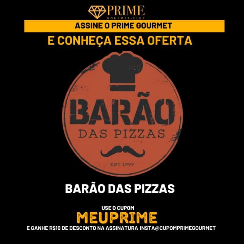 Cupom Prime Gourmet Club Campinas para Barão das Pizzas