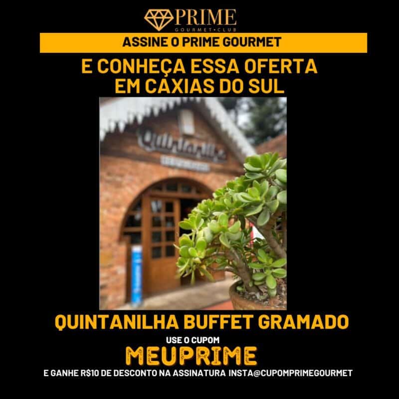 Cupom desconto Prime Gourmet Clube Caxias do Sul Quintanilha Buffet Gramado