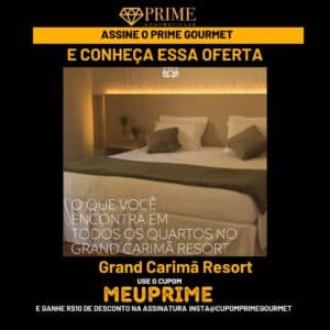 Promoção Prime Gourmet no Grand Carimã Resort.