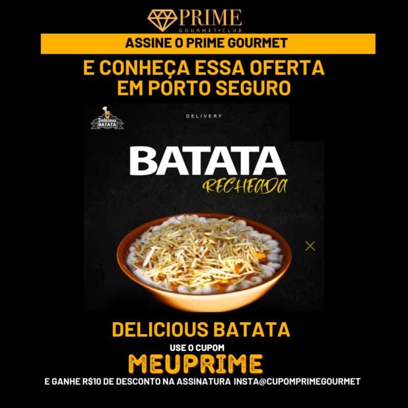 Cupom desconto MeuPrime Gourmet Club Porto Seguro batata deliciosa