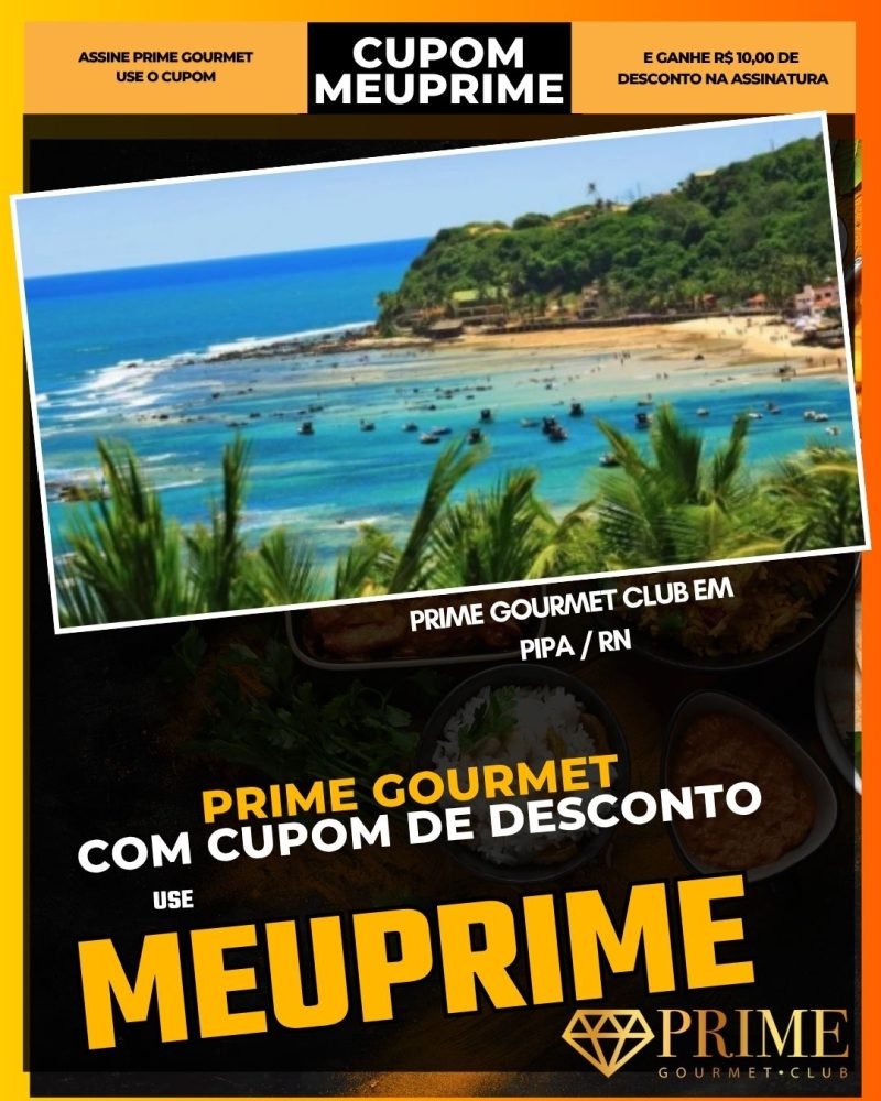 prime gourmet cupom meuprime prime gourmet club em pipa rn