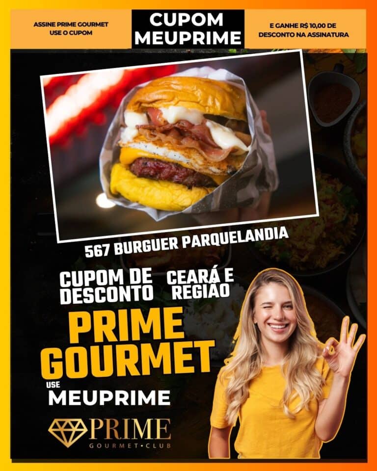 567 BURGUER PARQUELANDIA,Prime Gourmet Fortaleza,hamburgueria Fortaleza,lanche artesanal Ceará,desconto Prime Gourmet,cupom MEUPRIME,Parquelândia,Prime Gourmet Ceará,restaurantes Fortaleza,comida rápida Fortaleza,onde comer Fortaleza,melhores hambúrgueres Fortaleza