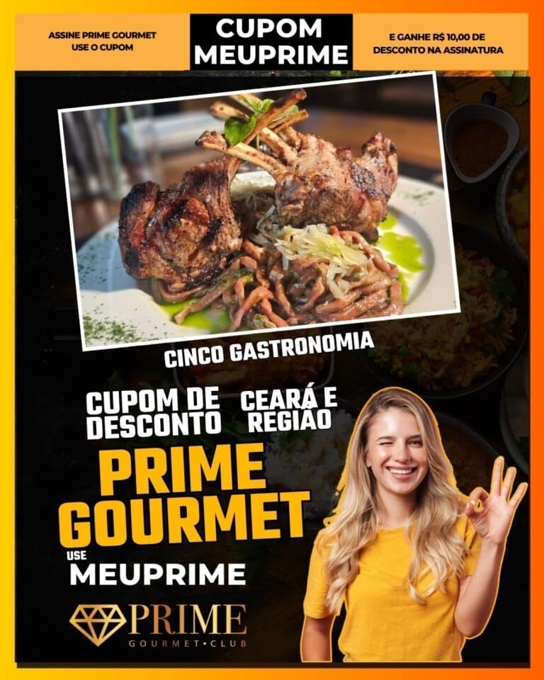 Cinco Gastronomia,Prime Gourmet Fortaleza,alta gastronomia,restaurantes Fortaleza,desconto Prime Gourmet,cupom MEUPRIME,culinária sofisticada,onde comer Fortaleza,oferta Prime Gourmet,economia em restaurantes,Fortaleza,Prime Gourmet