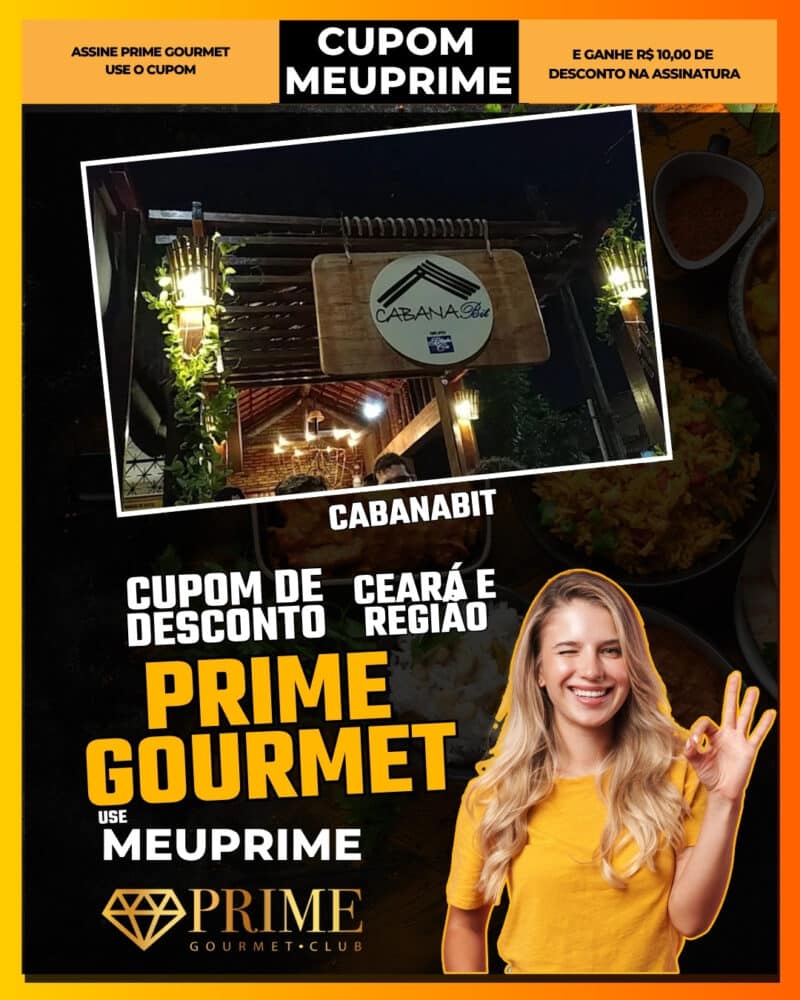 cupom de desconto prime gourmet ceará e região use meuprime cabana bit opções saborosas em fortaleza cab