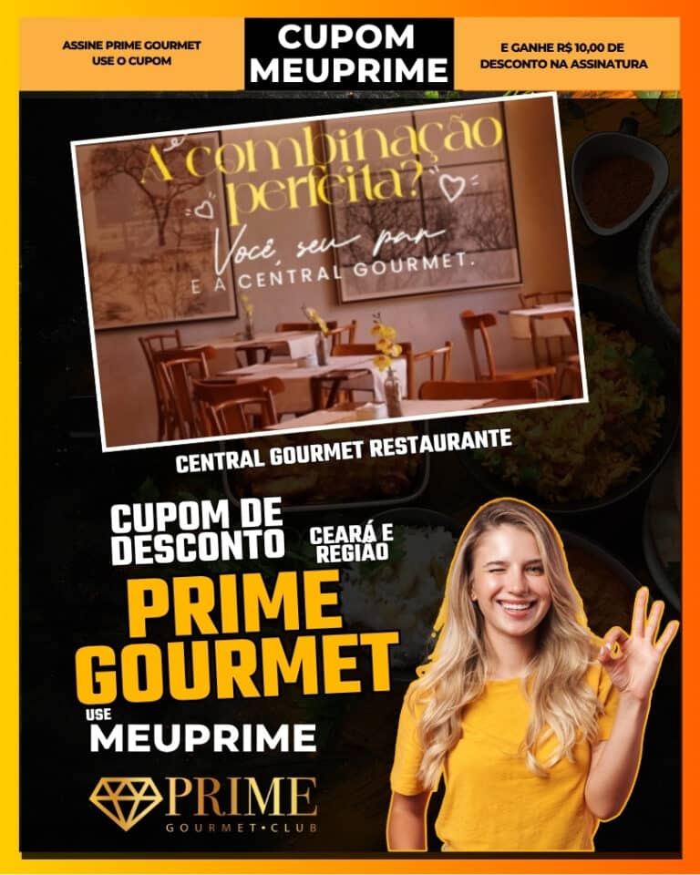 Cupom de desconto Prime Gourmet Ceará e Região use MEUPRIME - Central Gourmet Restaurante