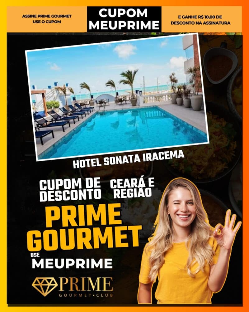 cupom de desconto prime gourmet ceará e região use meuprime hotel sonata de iracema hospedagem com vista para o mar em fortaleza