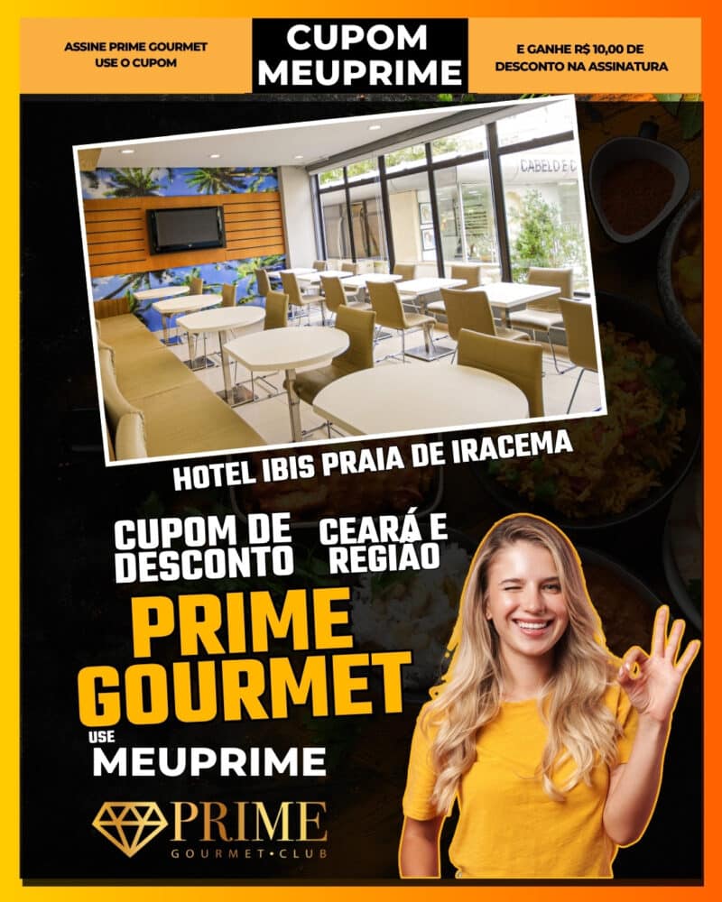 cupom de desconto prime gourmet ceará e região use meuprime ibis praia de iracema almoço em fortaleza