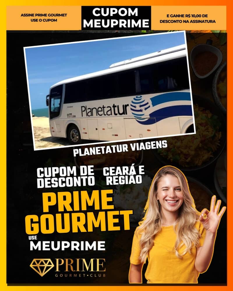 cupom de desconto prime gourmet ceará e região use meuprime planetatur viagens