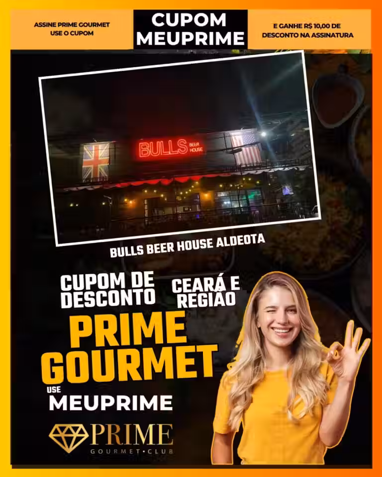 Bulls Beer House Aldeota,Prime Gourmet Fortaleza,cervejaria,pub Fortaleza,desconto Prime Gourmet,cupom MEUPRIME,cervejas Ceará,onde beber cerveja,oferta Prime Gourmet,economia em bares,Fortaleza,Prime Gourmet