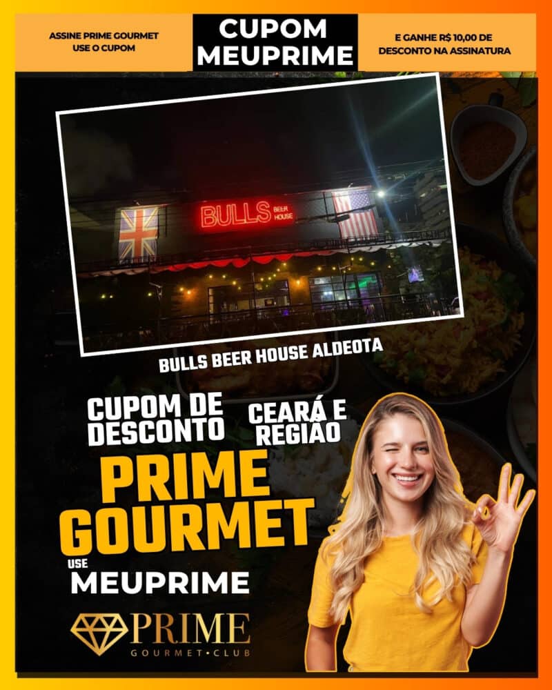 cupom de desconto prime gourmet ceará use meuprime bulls beer house aldeota