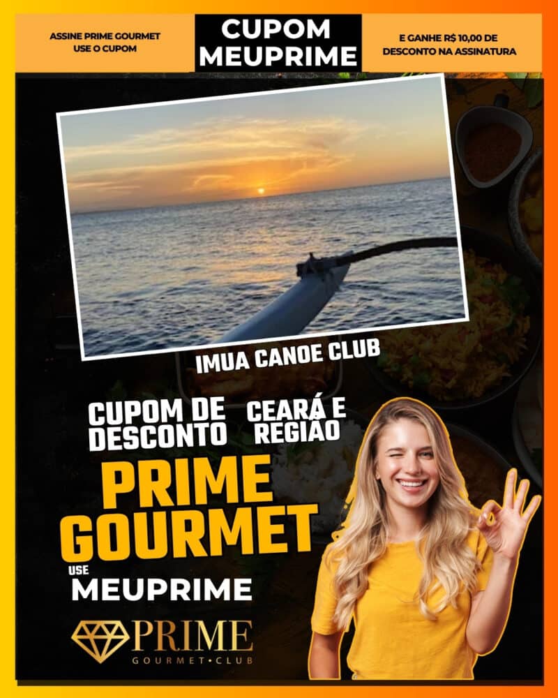cupom de desconto prime gourmet ceará use meuprime imua canoe club aventura e lazer na praia em fortaleza