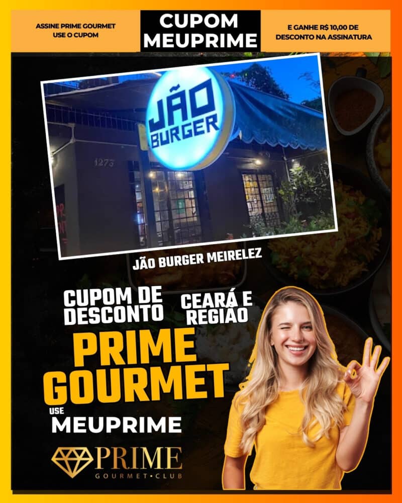 cupom de desconto prime gourmet ceará use meuprime jÃo burger meirelez