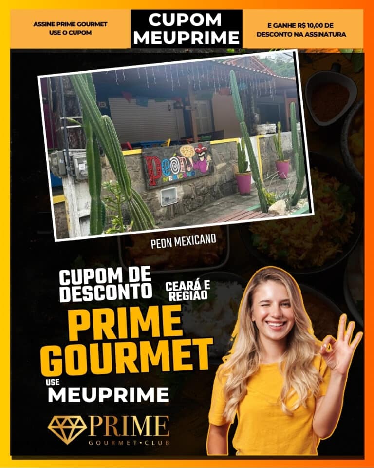 Peon Mexicano Guaramiranga,Prime Gourmet Ceará,cupom MEUPRIME,restaurante mexicano Guaramiranga,culinária internacional Ceará,jantar Guaramiranga,desconto Prime Gourmet,gastronomia Guaramiranga