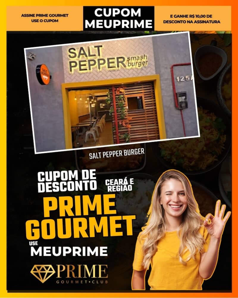 cupom de desconto prime gourmet ceará use meuprime salt pepper burger