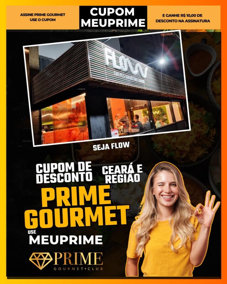Seja Flow Comida Saudável,Prime Gourmet Fortaleza,comida saudável,restaurantes Fortaleza,desconto Prime Gourmet,cupom MEUPRIME,alimentação Ceará,onde comer saudável,oferta Prime Gourmet,economia em refeições,Fortaleza,Prime Gourmet