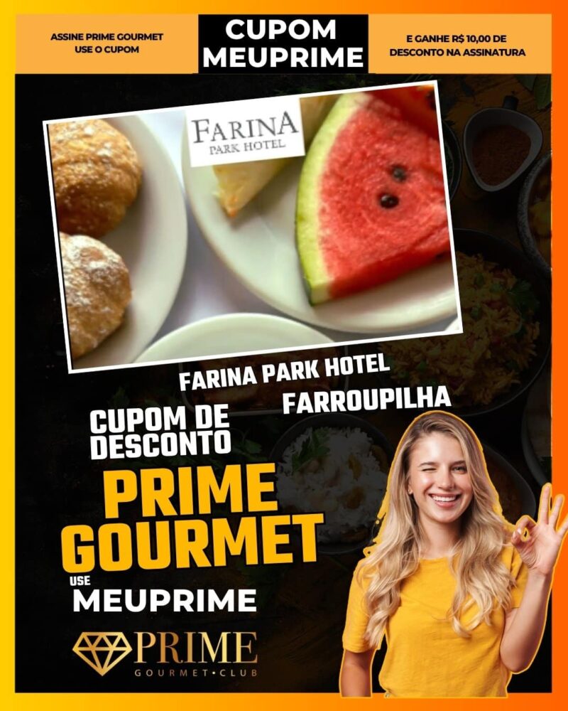 cupom desconto prime gourmet use meu prime farina park hotel