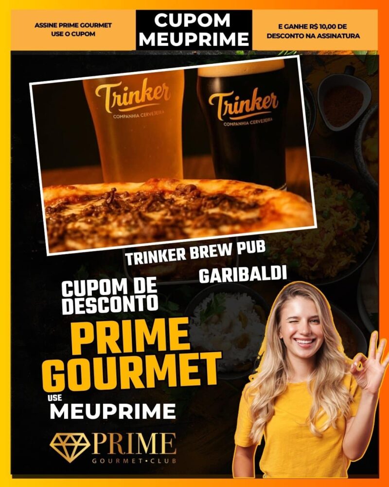 cupom desconto prime gourmet use meu prime trinker brew pub