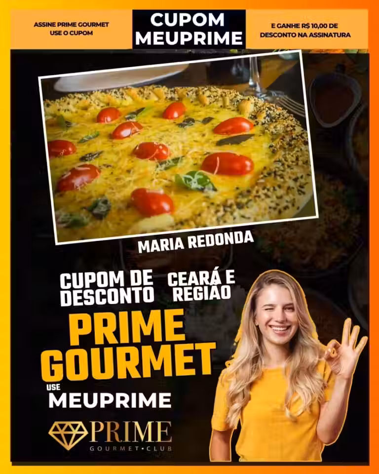 Maria Redonda,Forno,Pizza,Fortaleza,Ceará,Pizzaria,Prime Gourmet,Desconto,Cupom,MEUPRIME,Italiana,Massa,Onde Comer Fortaleza,Prime Gourmet Fortaleza
