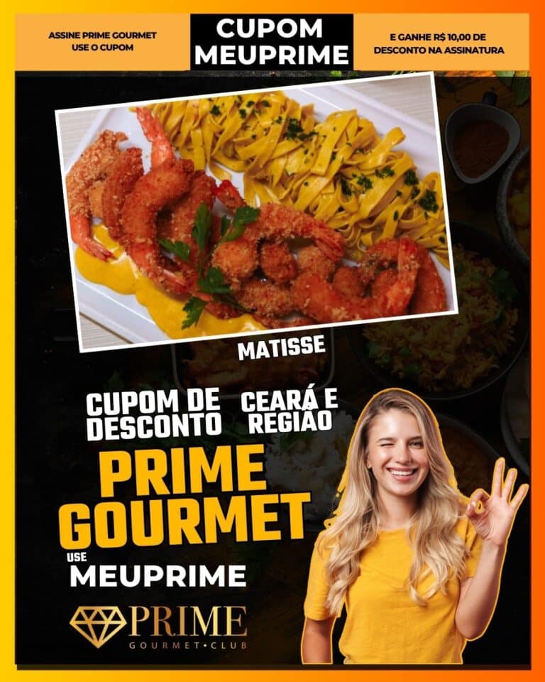 Matisse Cuisine et Art,Prime Gourmet Fortaleza,culinária artística,restaurantes Fortaleza,desconto Prime Gourmet,cupom MEUPRIME,gastronomia Ceará,onde comer,oferta Prime Gourmet,economia em restaurantes,Fortaleza,Prime Gourmet