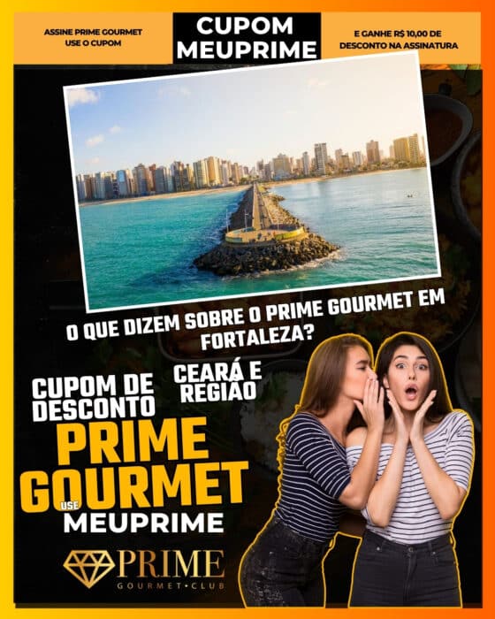o que dizem sobre o prime gourmet em fortaleza cupom de desconto use meuprime