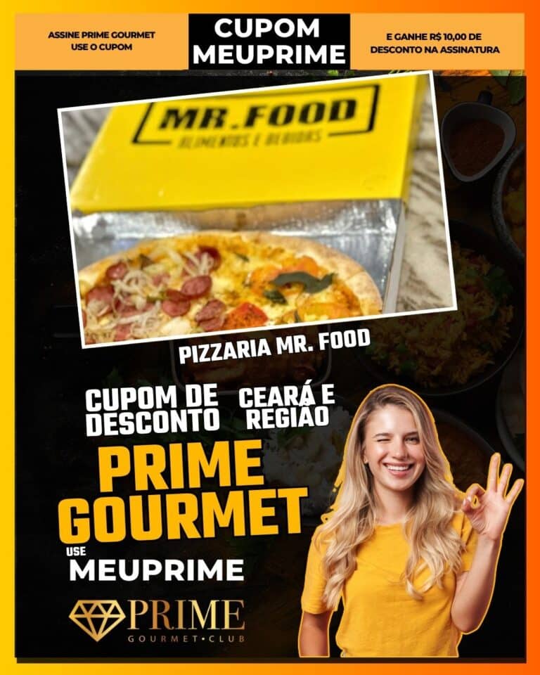 Pizzaria Mr. Food,Prime Gourmet Fortaleza,pizza Fortaleza,melhores pizzas,desconto Prime Gourmet,cupom MEUPRIME,pizzaria Ceará,onde comer pizza,oferta Prime Gourmet,economia em pizzas,Fortaleza,Prime Gourmet