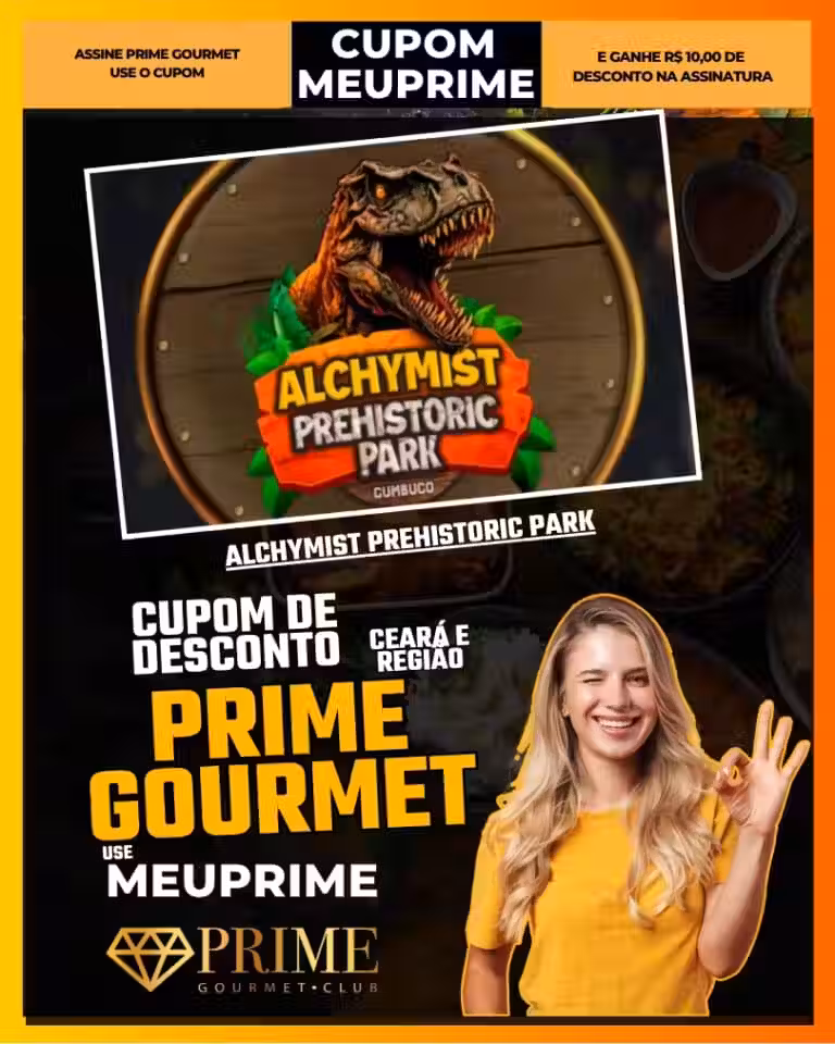 alchymist prehistoric,prime gourmet ceará,transfer turístico fortaleza,cupom meuprime,parque dinossauros,turismo ceará,cumbuco ceará,parque temático ceará