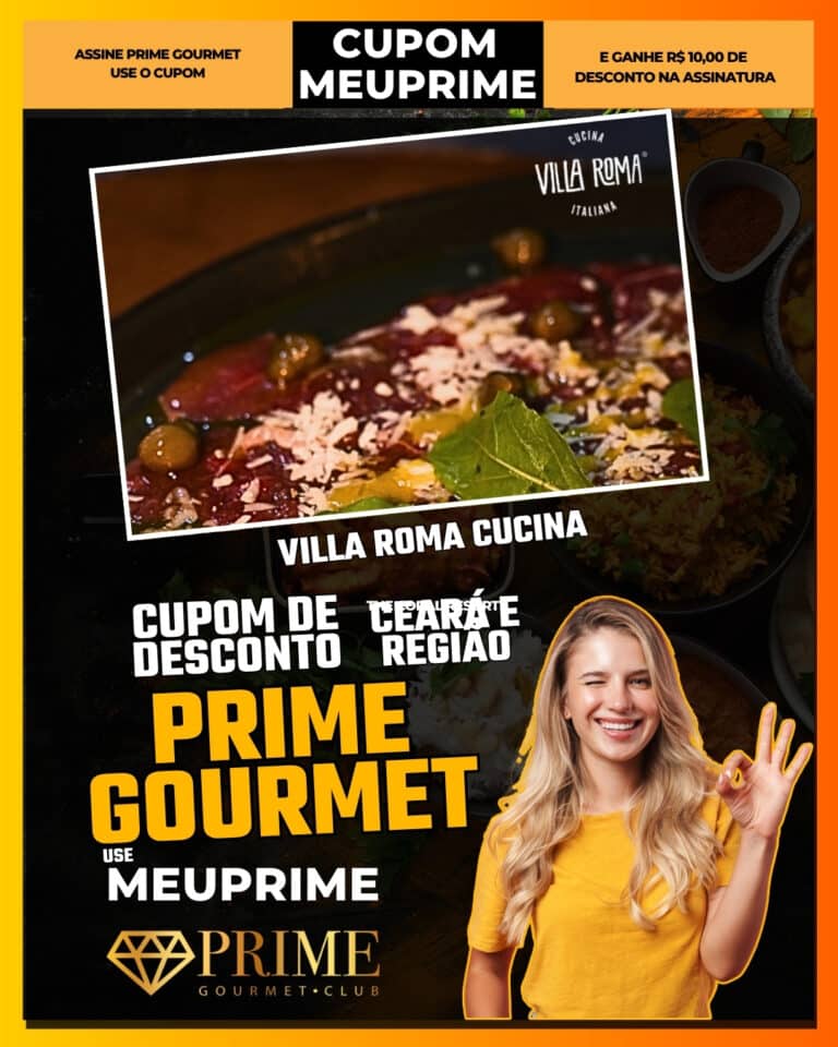Villa Roma Cucina,Prime Gourmet Fortaleza,culinária italiana,restaurantes Fortaleza,desconto Prime Gourmet,cupom MEUPRIME,gastronomia Ceará,onde comer italiano,oferta Prime Gourmet,economia em restaurantes,Fortaleza,Prime Gourmet