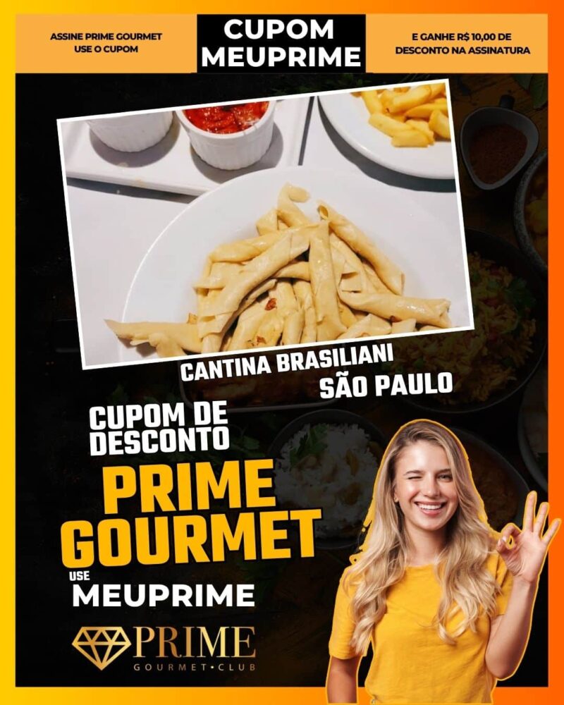 cupom desconto prime gourmet use meu prime sao paulo cantina brasiliani