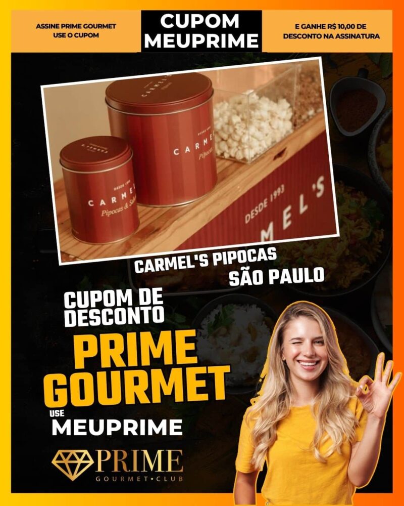 cupom desconto prime gourmet use meu prime sao paulo carmel's pipocas