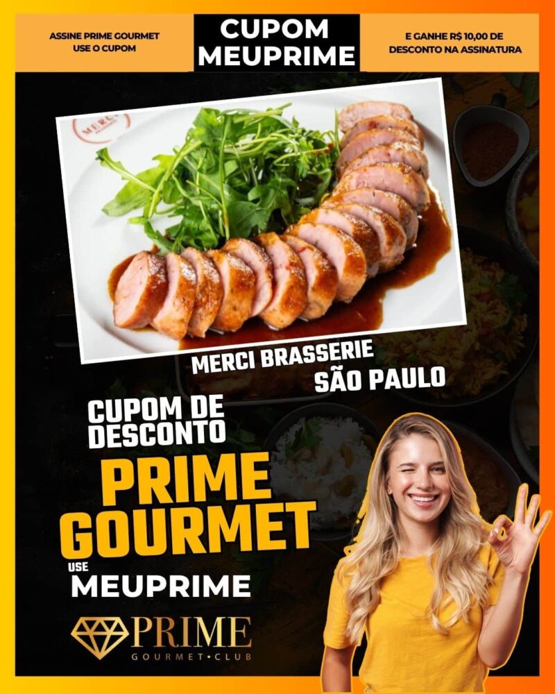 cupom desconto prime gourmet use meu prime sao paulo merci brasserie