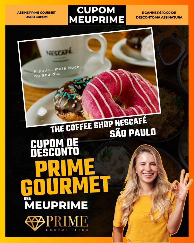 cupom desconto prime gourmet use meu prime sao paulo the coffee shop nescafÉ