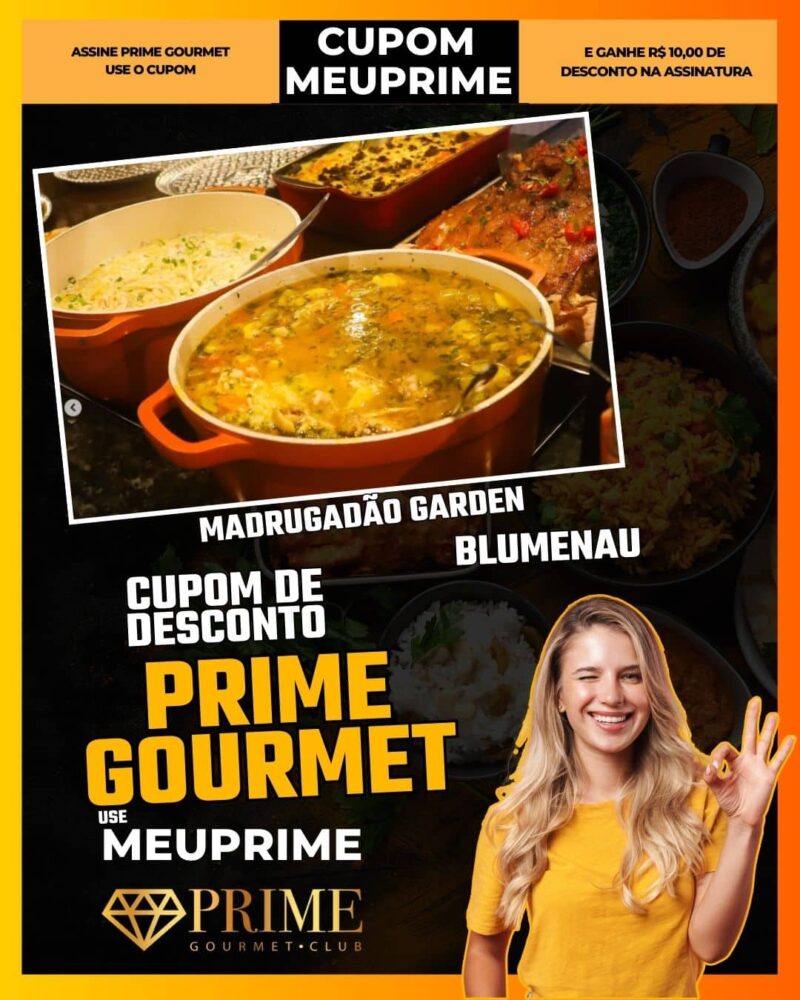 cupom desconto prime gourmet use meu prime blumenau madrugadão garden