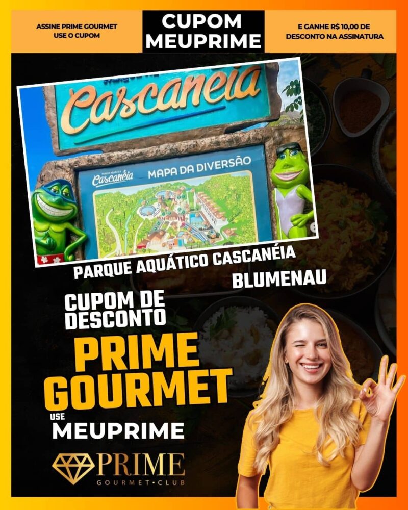cupom desconto prime gourmet use meu prime blumenau parque aquático cascanéia