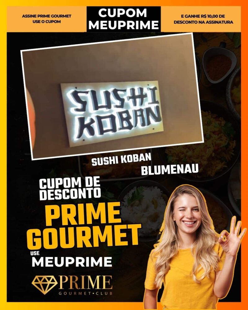 cupom desconto prime gourmet use meu prime blumenau sushi koban