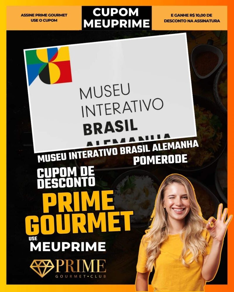 cupom desconto prime gourmet use meu prime pomerode museu interativo brasil alemanha