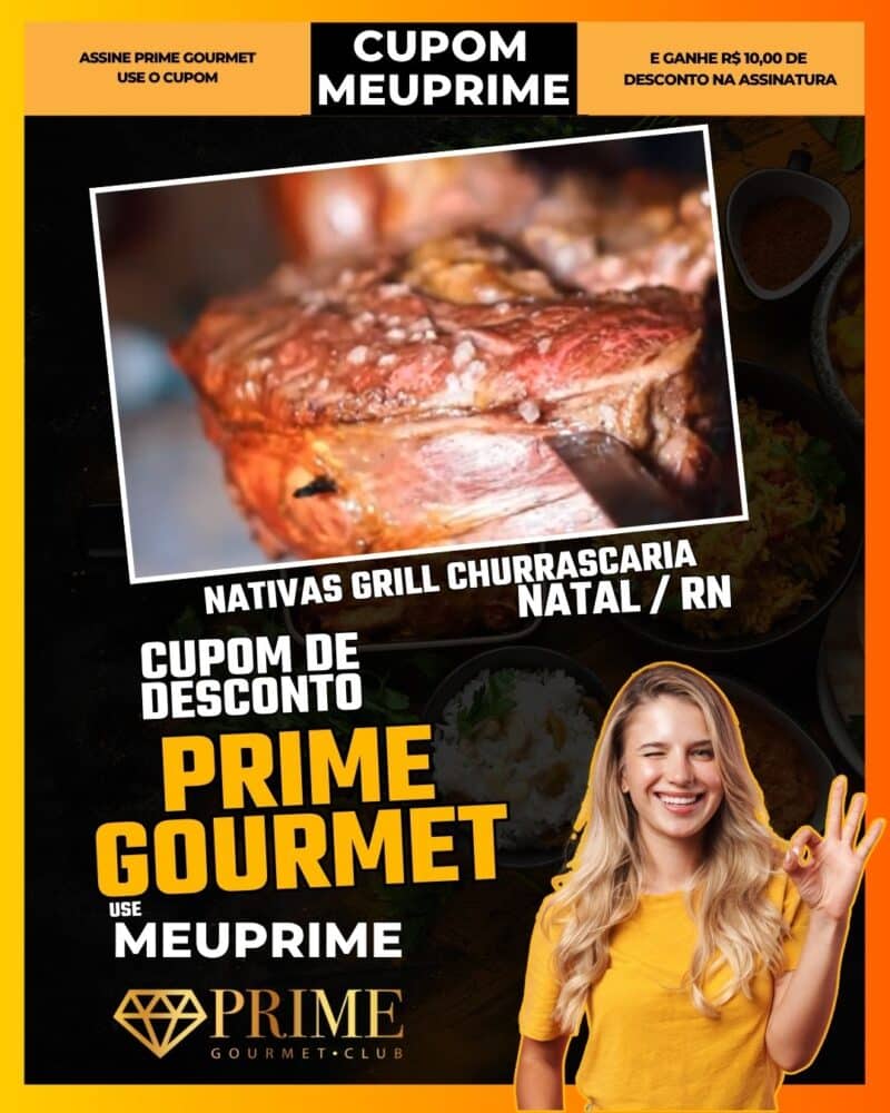 cupom desconto prime gourmet use meu prime natal nativas grill churrascaria