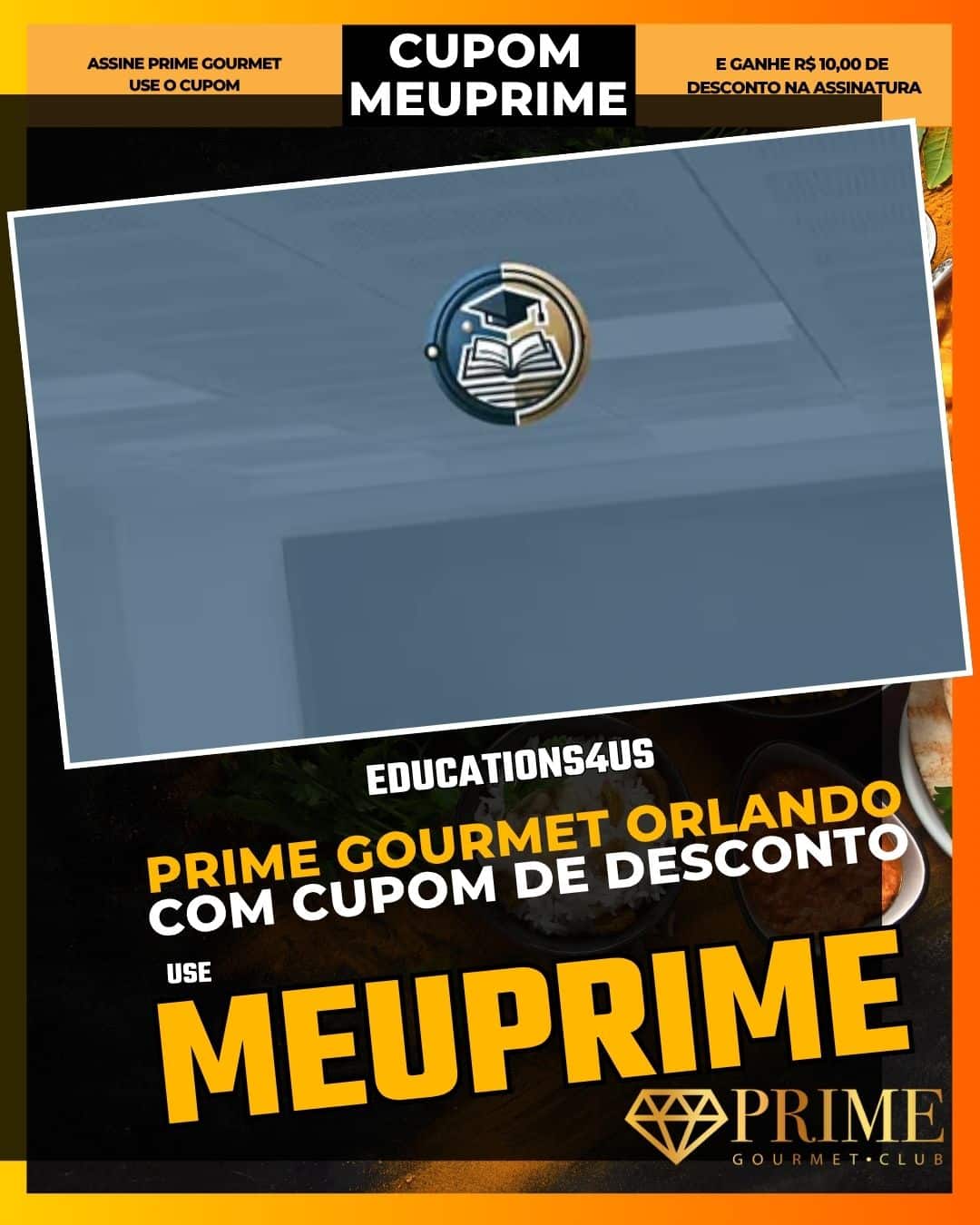 prime gourmet orlando cupom meuprime educations4us