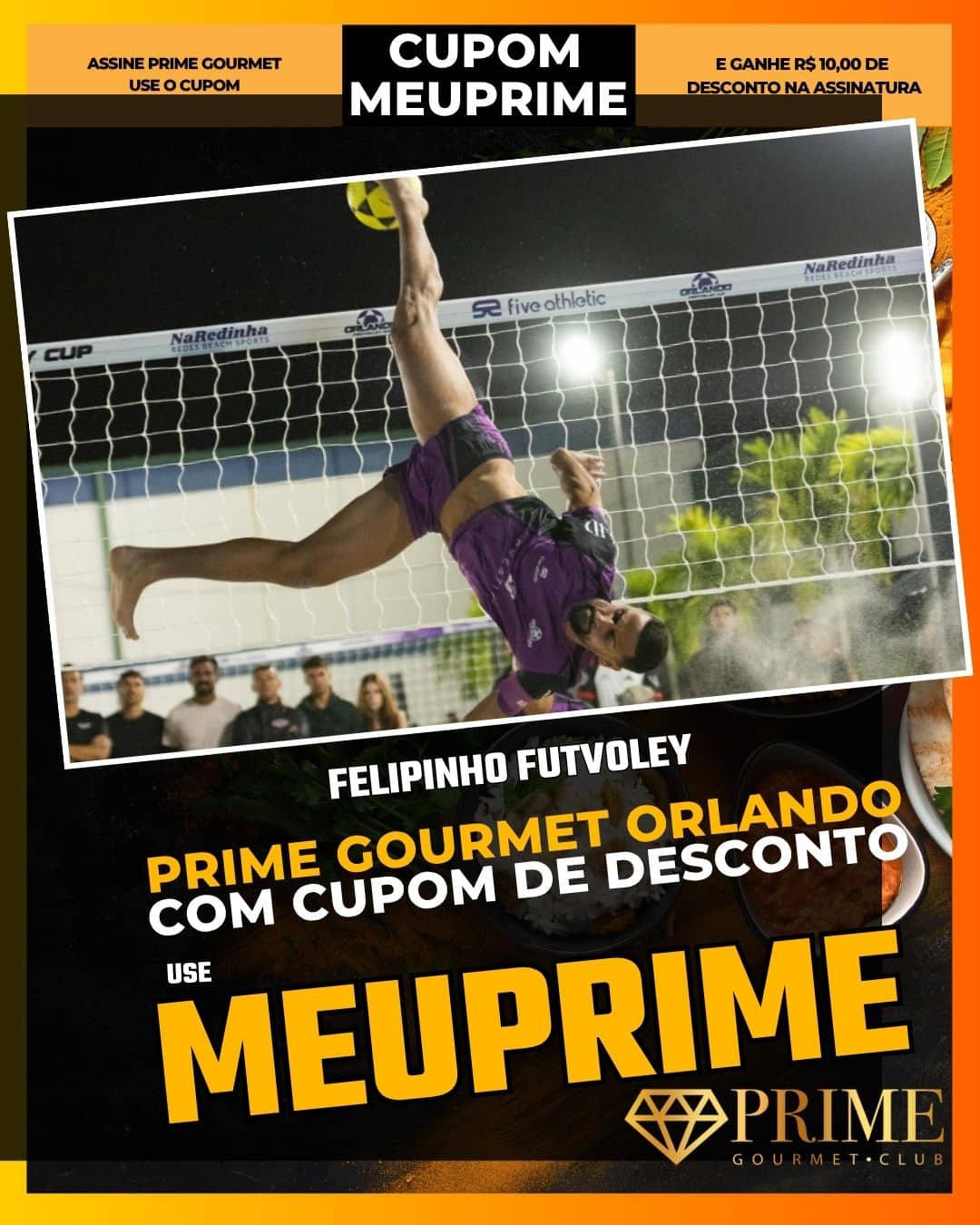 prime gourmet orlando cupom meuprime felipinho futvoley