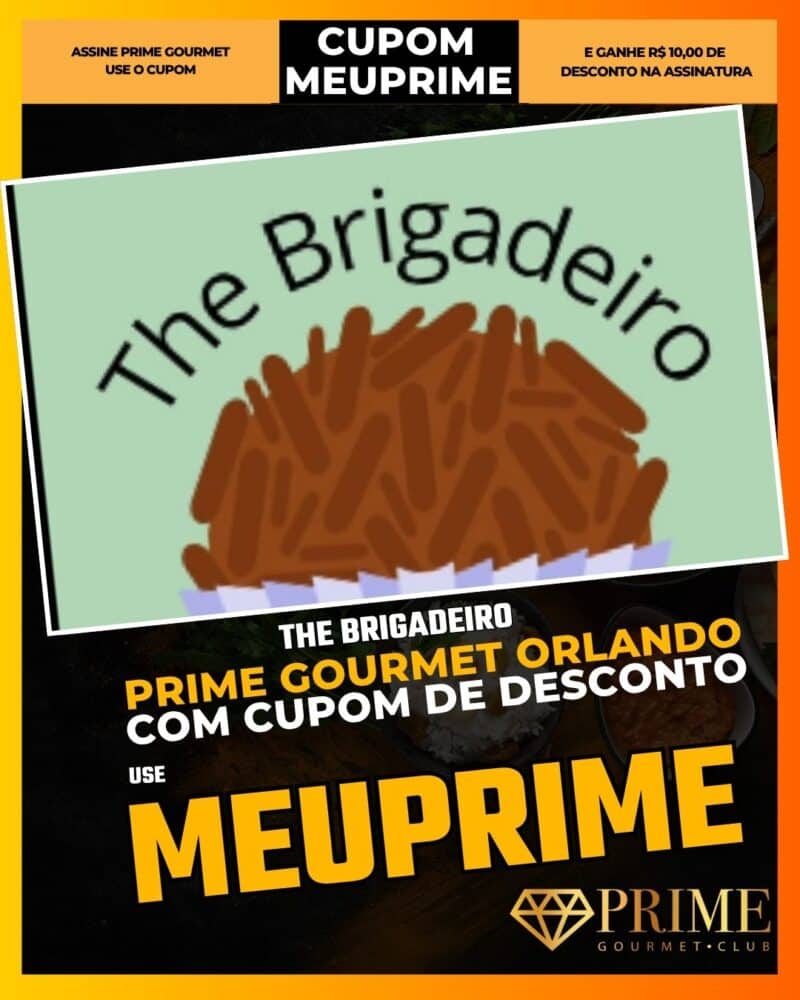 prime gourmet orlando cupom meuprime the brigadeiro