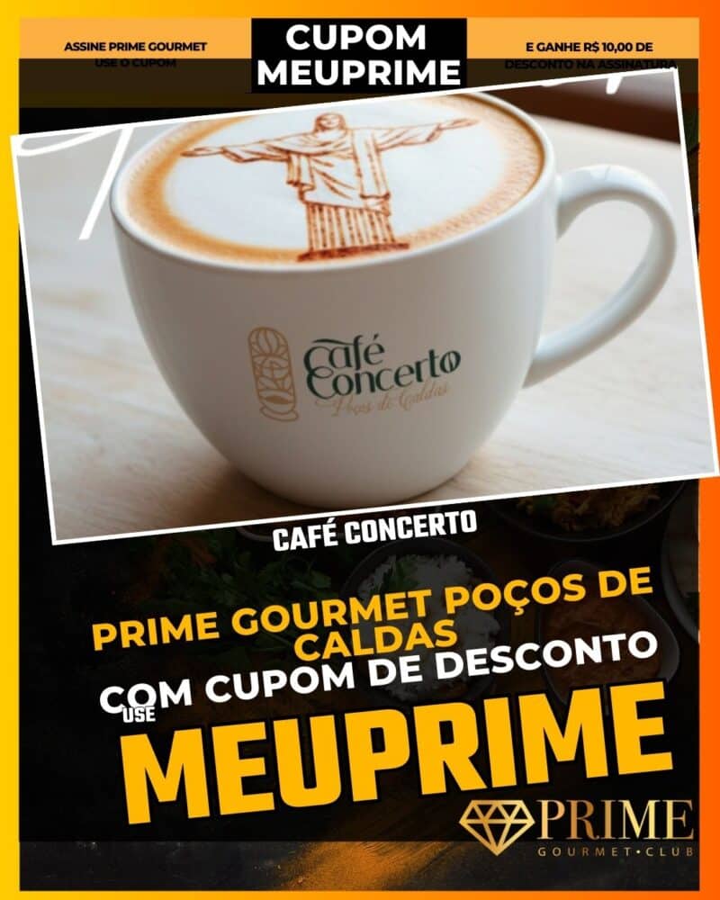 prime gourmet poçodecaldas cupom meuprime café concerto