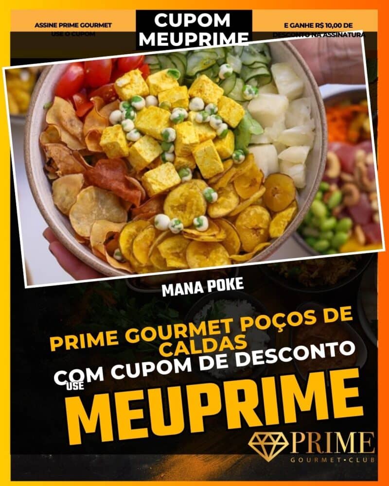 prime gourmet poçodecaldas cupom meuprime mana poke