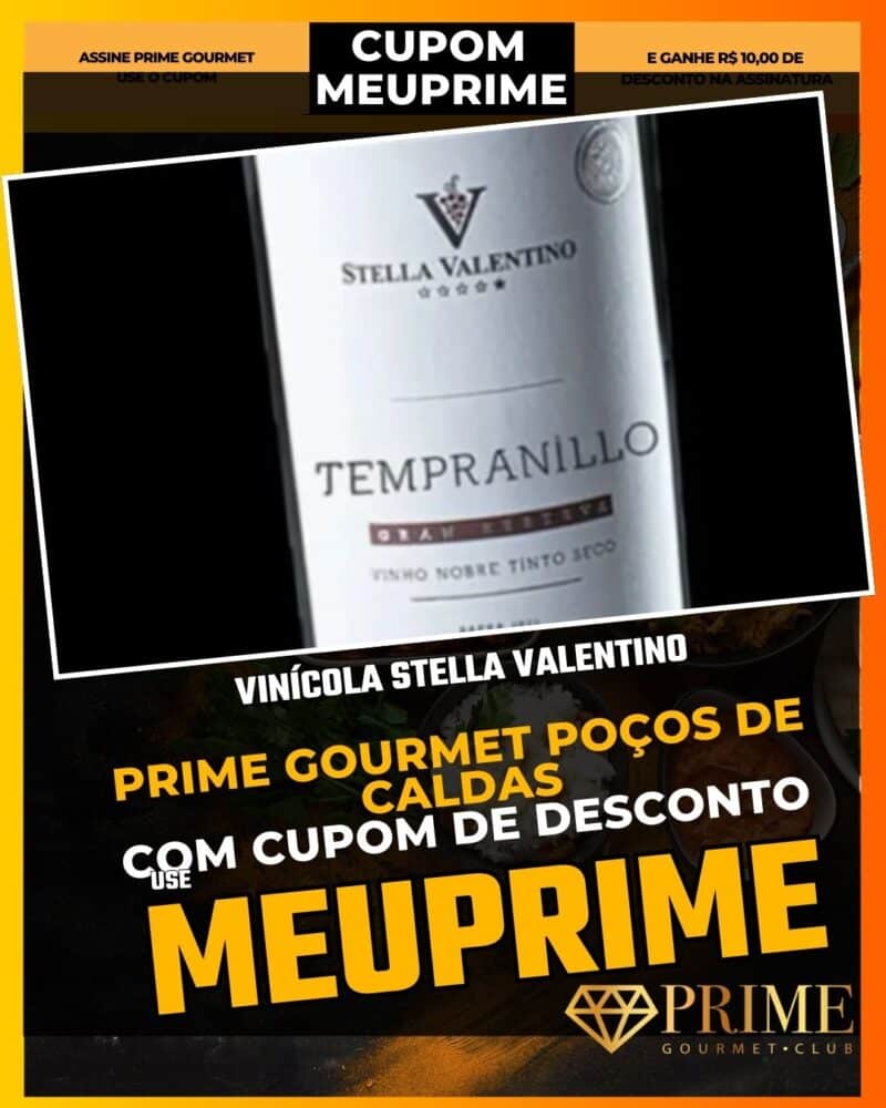 prime gourmet poçodecaldas cupom meuprime vinícola stella valentino